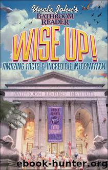 Uncle John’s Bathroom Reader Wise Up! by Bathroom Readers’ Institute