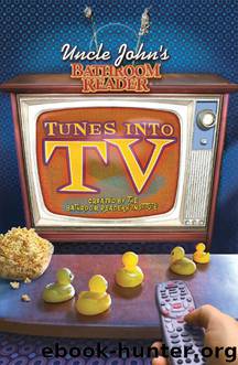 Uncle John’s Bathroom Reader® Tunes into TV by Bathroom Readers’ Institute