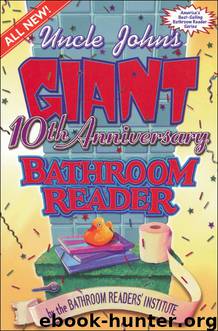 Uncle John’s Giant 10th Anniversary Bathroom Reader by Bathroom Readers’ Institute