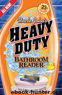 Uncle John’s Heavy Duty Bathroom Reader@ by Bathroom Readers’ Institute