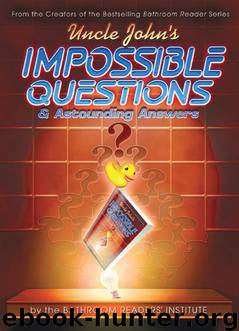 Uncle John’s Impossible Questions & Astounding Answers by Bathroom Readers’ Institute