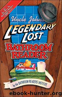 Uncle John’s Legendary Lost Bathroom Reader by Bathroom Readers' Institute
