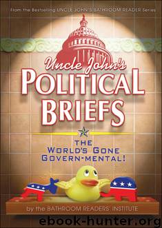 Uncle John’s Political Briefs by Bathroom Readers’ Institute