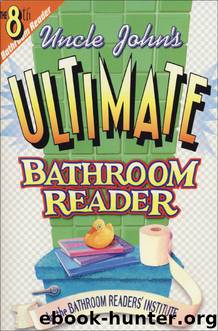 Uncle John’s Ultimate Bathroom Reader by Bathroom Readers’ Institute