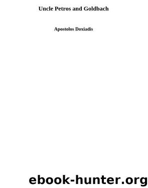 Uncle Petros and Goldbach by Apostolos Doxiadis