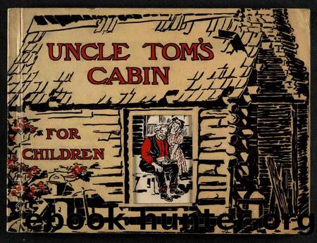Uncle Tom's Cabin for Children (1908) by Unknown