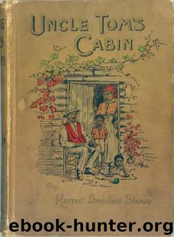 Uncle Tom’s Cabin by Harriet Beecher Stowe