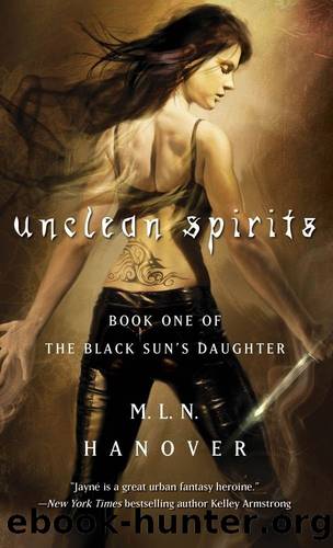 Unclean Spirits: Book One of the Black Sun's Daughter by M.L.N. Hanover