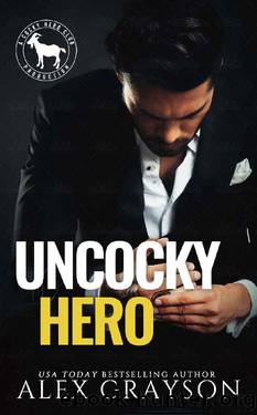 Uncocky Hero: A Hero Club Novel by Alex Grayson & Hero Club