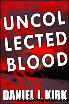 Uncollected Blood by Kirk Daniel J
