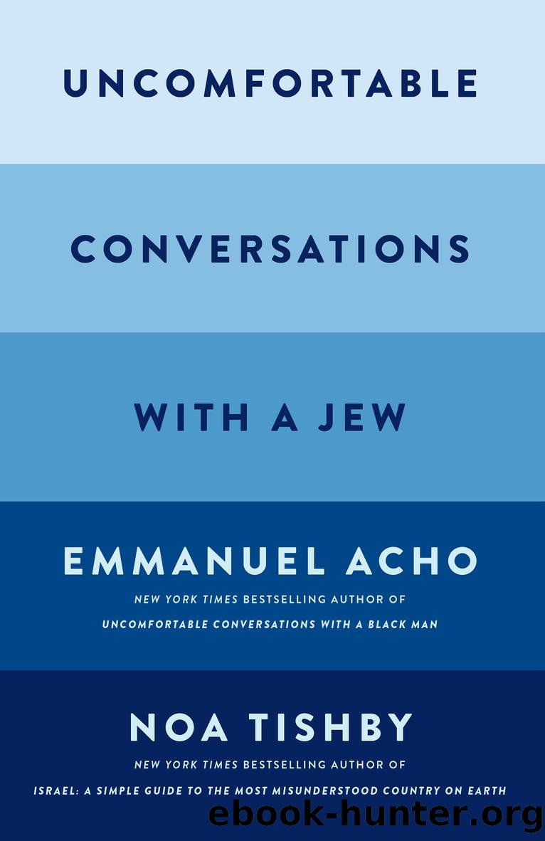 Uncomfortable Conversations with a Jew by Emmanuel Acho & Noa Tishby