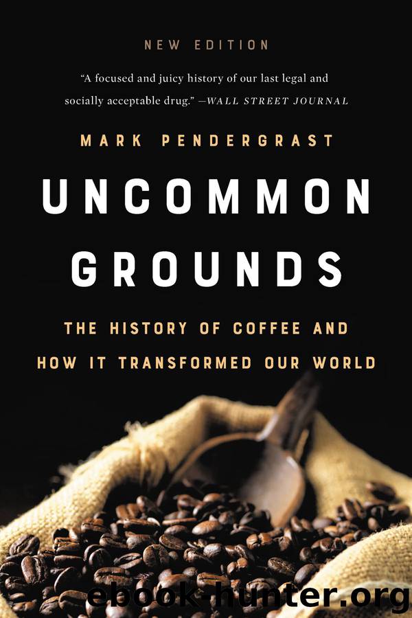 Uncommon Grounds : The History of Coffee and How It Transformed Our World by Mark Pendergrast