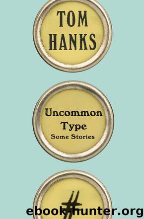 Uncommon Type by Tom Hanks