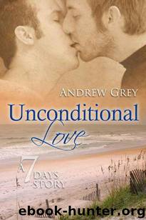 Unconditional Love (Seven Days Series) by Andrew Grey