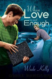 Unconditional Love 1 - When Love Is Not Enough by Wade Kelly