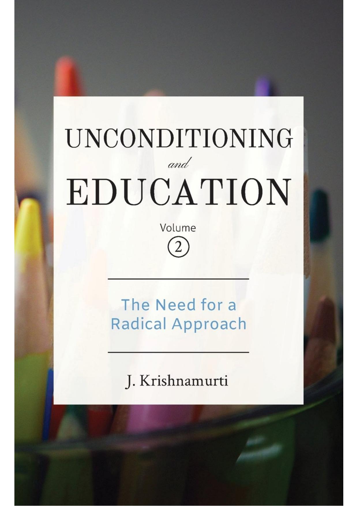 Unconditioning and Education, Volume 2 by Krishnamurti