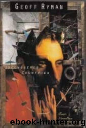 Unconquered Countries: Four Novellas (1994) by Geoff Ryman