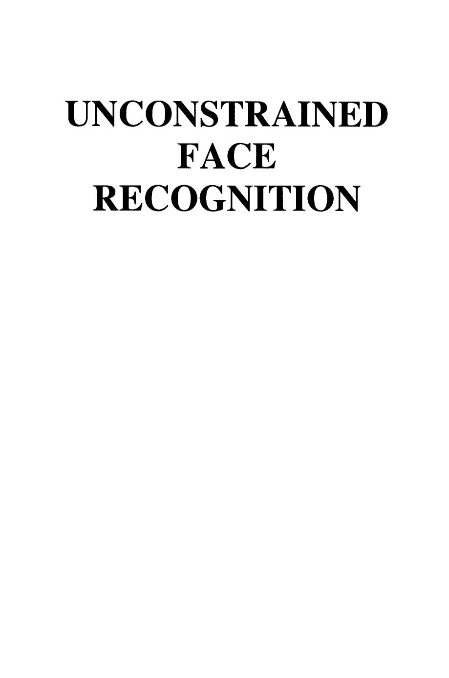 Unconstrained Face Recognition by Shaohua Kevin Zhou Dr. Rama Chellappa Wenyi Zhao (auth.)