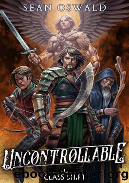 Uncontrollable: A LitRPG Adventure (Class Shift Book 1) by Sean Oswald