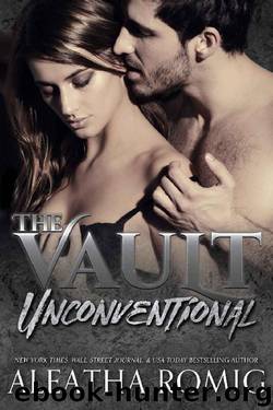 Unconventional (The Vault) by Aleatha Romig