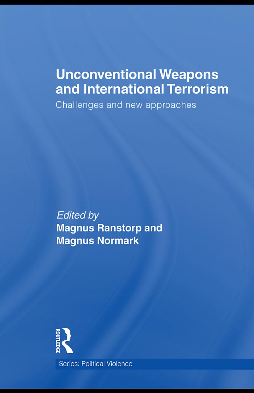 Unconventional Weapons & International Terrorism by Magnus Ranstorp & Magnus Normark