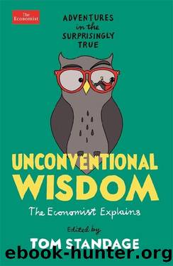 Unconventional Wisdom (Economist Explains) by Tom Standage