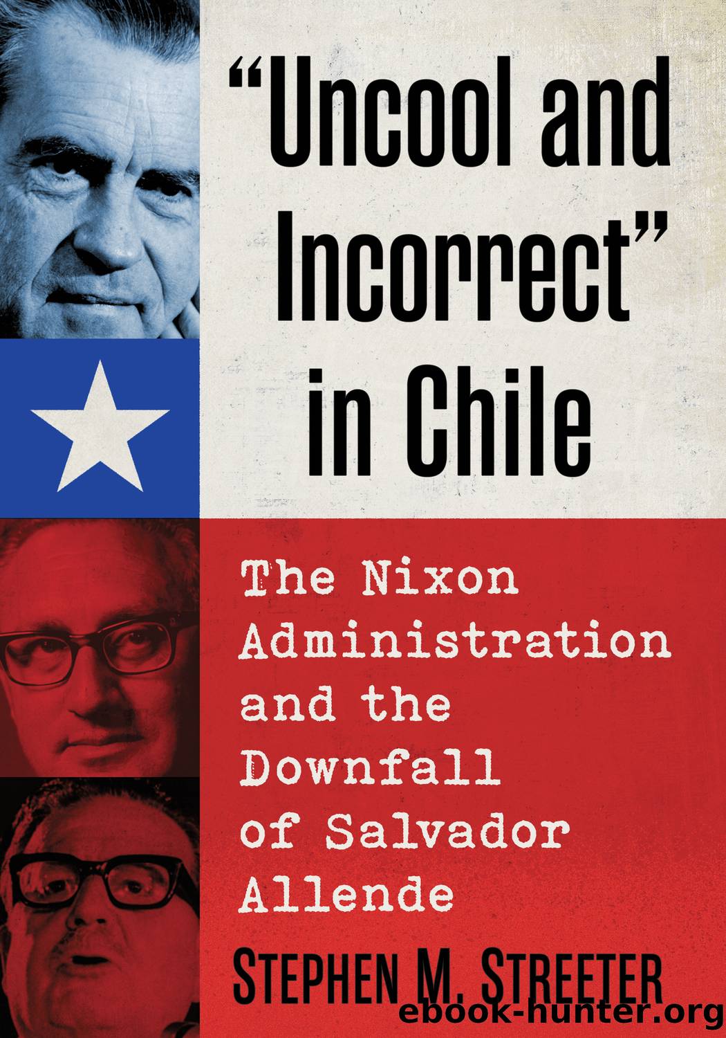 Uncool and Incorrect" in Chile by Stephen M. Streeter;