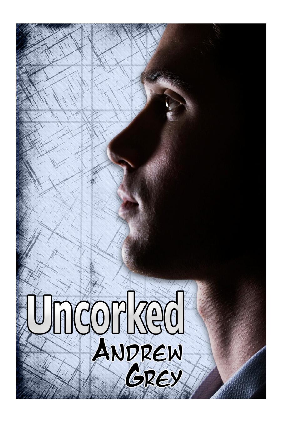Uncorked by Andrew Grey
