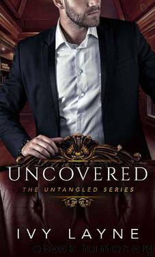 Uncovered (The Untangled Series Book 3) by Ivy Layne