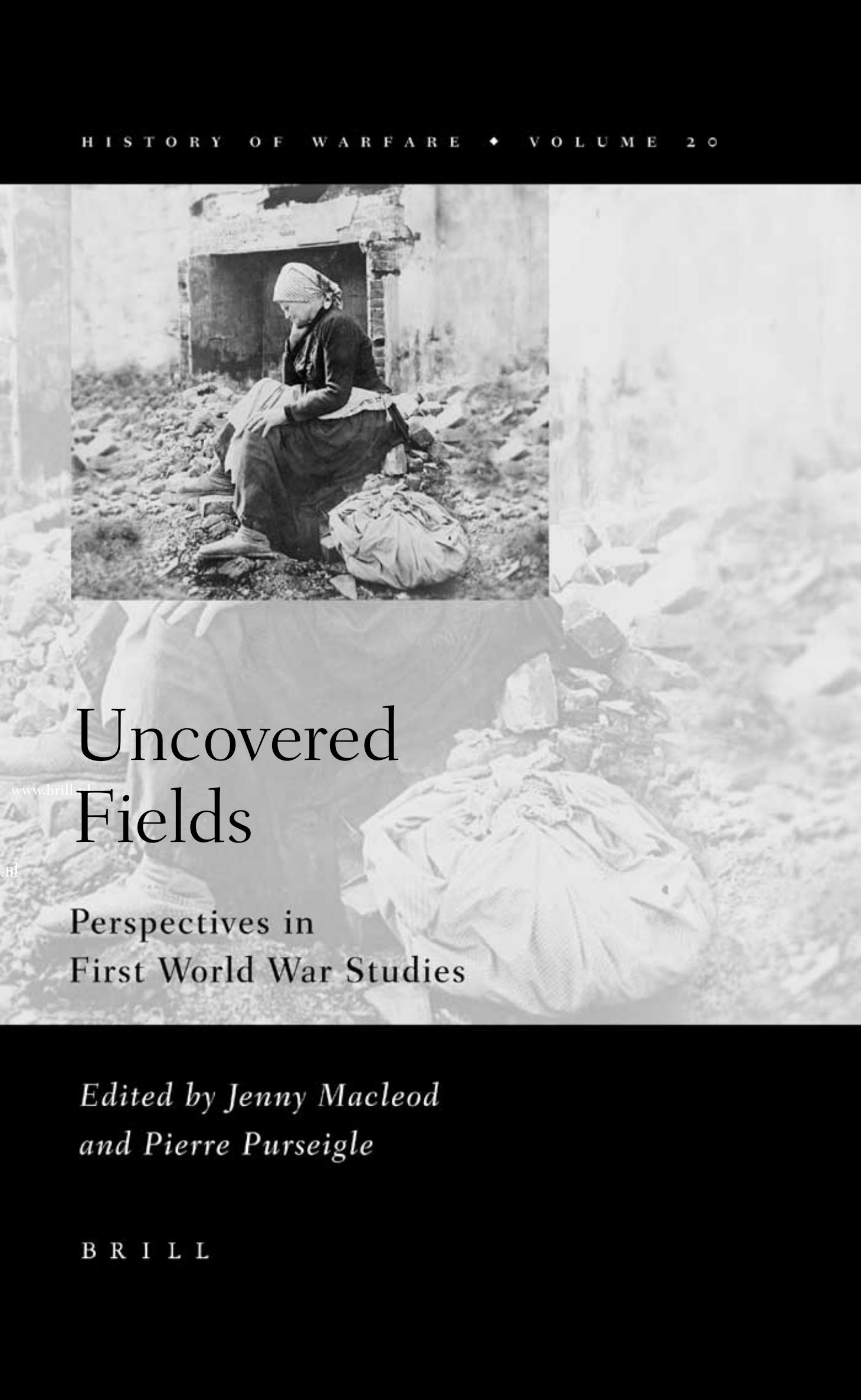 Uncovered Fields: Perspectives in First World War Studies (History of Warfare, V. 20) by Jenny Macleod Pierre Purseigle