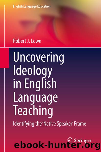 Uncovering Ideology in English Language Teaching by Robert J. Lowe
