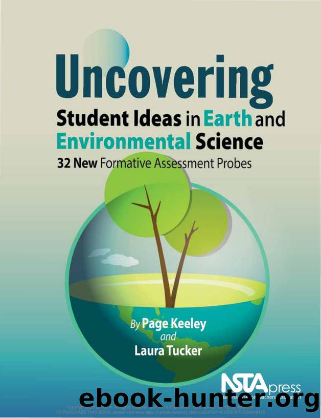 Uncovering Student Ideas in Earth and Environmental Science : 32 New Formative Assessment Probes by Page Keeley; Laura Tucker