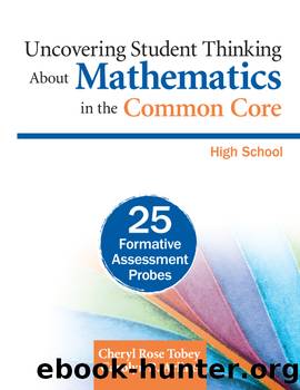 Uncovering Student Thinking About Mathematics in the Common Core, High School by Tobey Cheryl Rose Arline Carolyn B. & Carolyn B. Arline