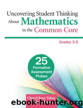 Uncovering Student Thinking about Mathematics in the Common Core, Grades 3-5 by Tobey Cheryl Rose;Fagan Emily R.; & Emily R. Fagan