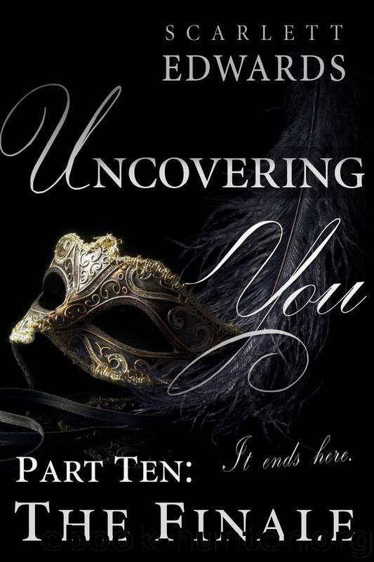 Uncovering You 10: The Finale by Edwards Scarlett