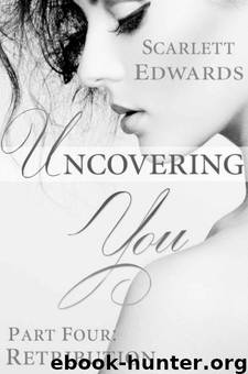 Uncovering You 4: Retribution by Scarlett Edwards