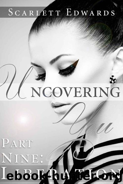 Uncovering You 9: Liberation by Scarlett Edwards