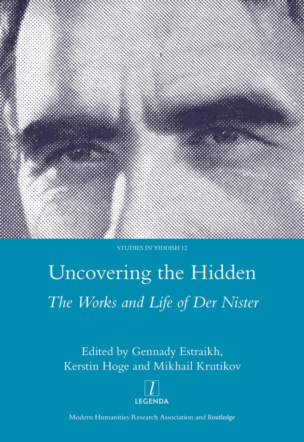Uncovering the Hidden: The Works and Life of Der Nister by Unknow