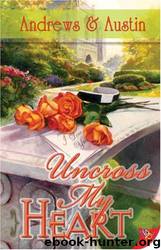 Uncross My Heart by Andrews-Austin