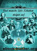 Und manche liebe Schatten steigen auf by Carl Reinecke