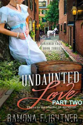 Undaunted Love (PART TWO): Banished Saga, Book 3.5 by Ramona Flightner
