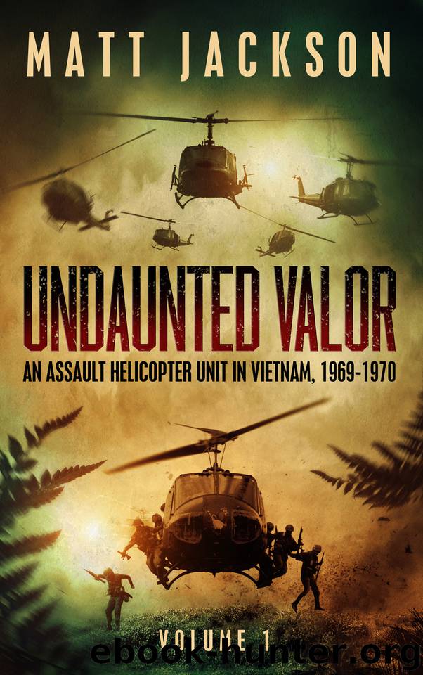 Undaunted Valor: An Assault Helicopter Unit in Vietnam by Jackson Colonel Matt