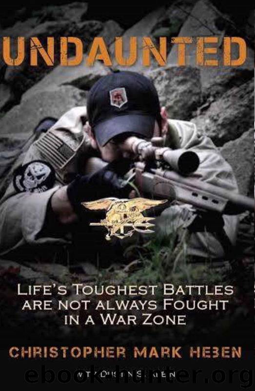 Undaunted: Life's Toughest Battles Are Not Always Fought in a War Zone by Heben Christopher Mark & Klein Dustin S