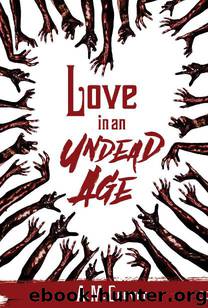 Undead Age Series (Book 1): Love In An Undead Age by Geever A.M