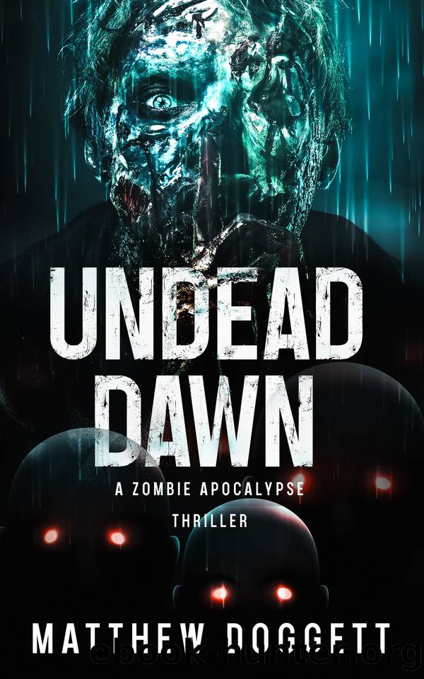 Undead Dawn: A Zombie Apocalypse Thriller by Matthew Doggett