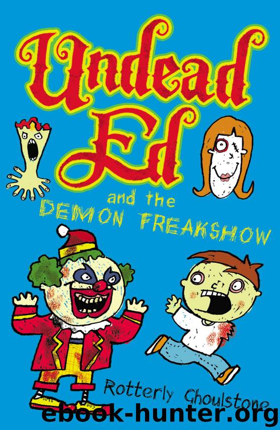 Undead Ed and the Demon Freakshow by Rotterly Ghoulstone
