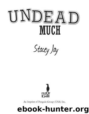 Undead Much? by Stacey Jay