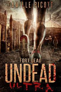 Undead Ultra (Book 4): Fort Dead by Picott Camille