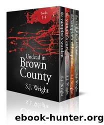 Undead in Brown County Boxed Set 1-4 by S. J. Wright