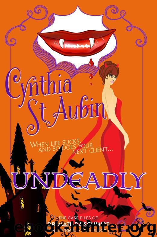 Undeadly: The Case Files of Matilda Schmidt, Paranormal Psychologist (The Case Files of Dr. Matilda Schmidt, Paranormal Psychologist Book 6) by Cynthia St. Aubin